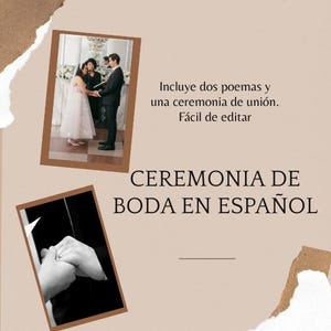 May include: A beige background with two framed photos and text. One photo shows a couple at a wedding ceremony. The other shows hands with a ring. Text reads "CEREMONIA DE BODA EN ESPAÑOL" and "Incluye dos poemas y una ceremonia de unión. Fácil de editar."