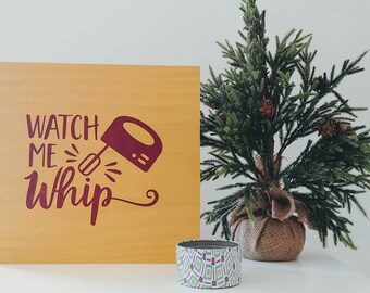 Watch Me Whip- Rustic Wood Pallet Wall Art Sign 12x12 Perfect for your Kitchen!!