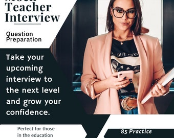 Mock Teacher Interview Real Questions- For Teachers and Administrators Plus Tips and Best Practices