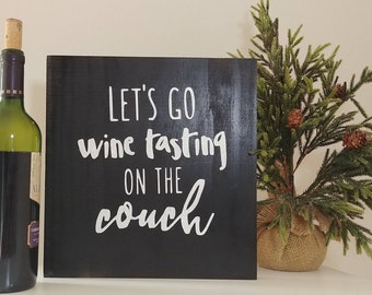Let&#39;s Go Wine Tasting On the Couch! Clear Pine Wood Pallet Sign Plaque 12x12