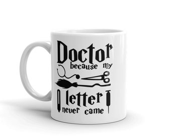 Doctor Because My Letter Never Came Coffee Mug