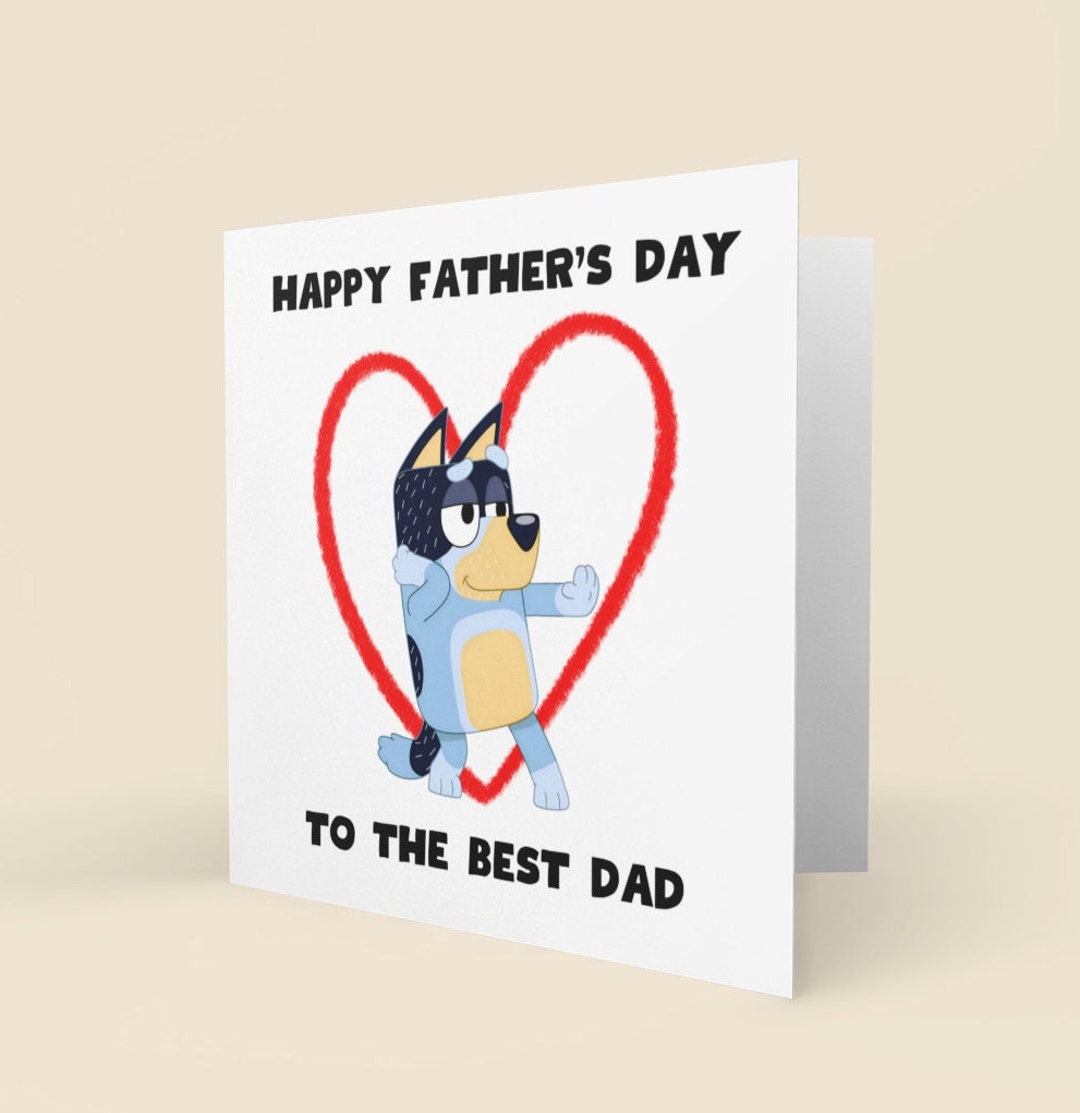 Bluey Card Bluey Father's Day Card Bluey Birthday Etsy
