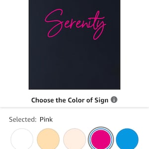 May include: A customisable sign with the word "Serenity" in a cursive font, displayed in pink against a dark background. Colour options are shown below the sign.