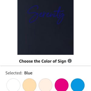 May include: A customisable sign displaying the word "Serenity" in blue script against a dark backdrop. The image presents colour choices, such as white, pink, red, and blue. The interface enables users to choose a colour for the sign.
