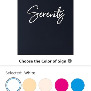 May include: A digital interface shows a black background with the word "Serenity" in white script. Below, colour options are displayed, with white selected. The screen is for a customisable sign.