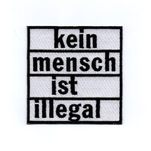 Kein mensch ist illegal - Iron on Sew on Embroidered Badge Applique Motif Patch