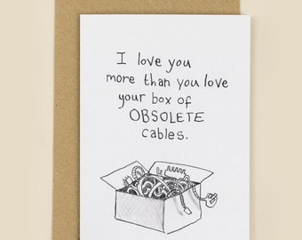 Obsolete Cables Funny Love Greeting Card | I love you more than, funny valentine, funny relationship, quirky romance