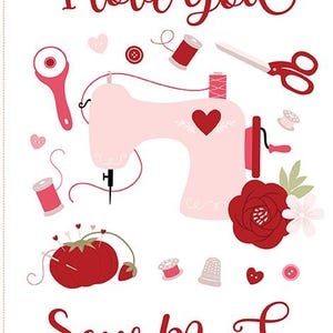 May include: A Valentine's Day themed illustration with the text "I love you" and "Sew Much". The image features a pink sewing machine, hearts, and sewing notions. The top and bottom of the image have heart-shaped quilt blocks.