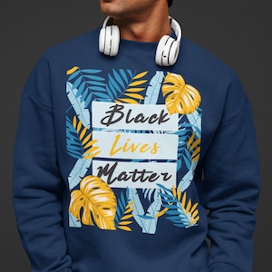 Black Lives Matter | BLM Sweatshirt | Equality Sweatshirt | Botanical Shirt | Activist Sweatshirt | Feminist Shirt | Black Owned Shops