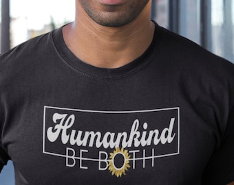 HumanKind Be Both Shirt, Human Kind Shirt, Kindness Quote, Be Kind Shirt, Black Owned Shops