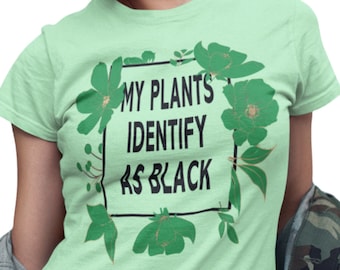 plant shirts funny, My Plants Identify As Black, Plant Lover, Mint Green Tees, Black Plant Mom, Plant Daddy, Black Owned Shop, Plant Mama