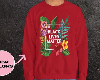 Black Lives Matter Sweatshirt, Galentines Day Gifts For Friends, Black Pride Sweatshirt, Equality Shirt, Kindness Shirts, BLM Crewneck