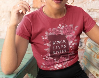 Black Lives Matter | Black Women Matter Floral Tee | Nature Shirt | Botanical Shirt | BLM Women Power Shirt | Black Owned Shops