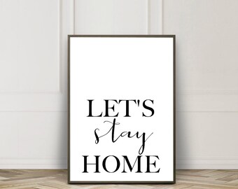 Let's Stay Home | Home Decor | Art Print | Printable | Gallery Wall | Digital Print