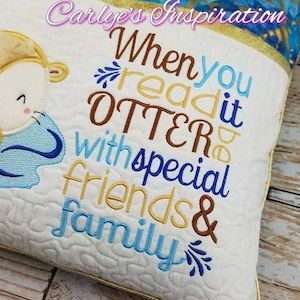 When You Read It Otter Be Wording Storybook Pillow Design 5x7 Design WORDING ONLY Pocket Pillow Design Otter Applique Embroidery image 1