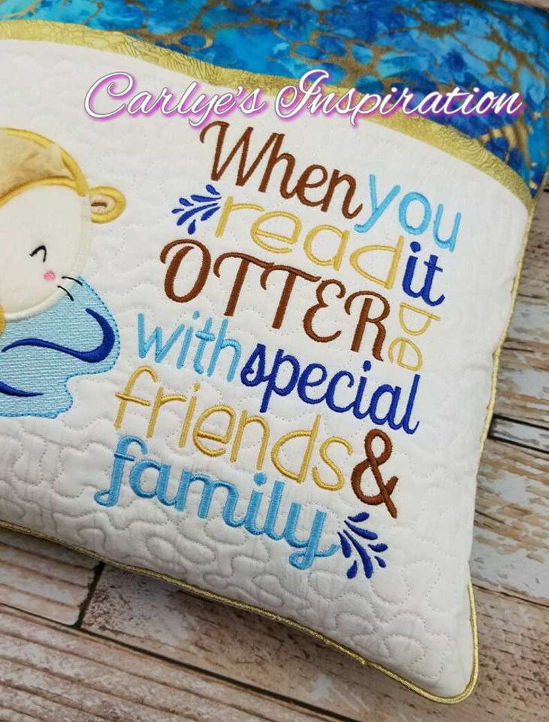 When You Read It Otter Be Wording Storybook Pillow Design 5x7 Design WORDING ONLY Pocket Pillow Design Otter Applique Embroidery image 1