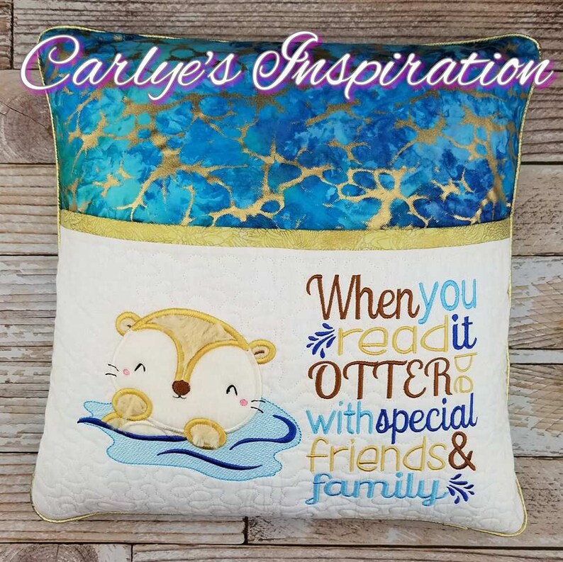 When You Read It Otter Be Wording Storybook Pillow Design 5x7 Design WORDING ONLY Pocket Pillow Design Otter Applique Embroidery image 3
