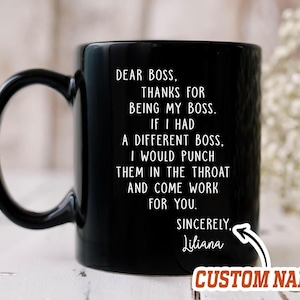 Dear Boss Thanks for Being My Boss If I Had a Different Bosses Mug, Funny Thank You Gifts for Coworker, Custom Employee&#39;s Name Mug