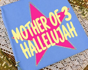 Mother of 3 Hallelujah PNG, Viral PNG, Mom of Three Gift, Preppy Christian PNG, Trendy Graphic Tee Png, Jesus Png, Summer