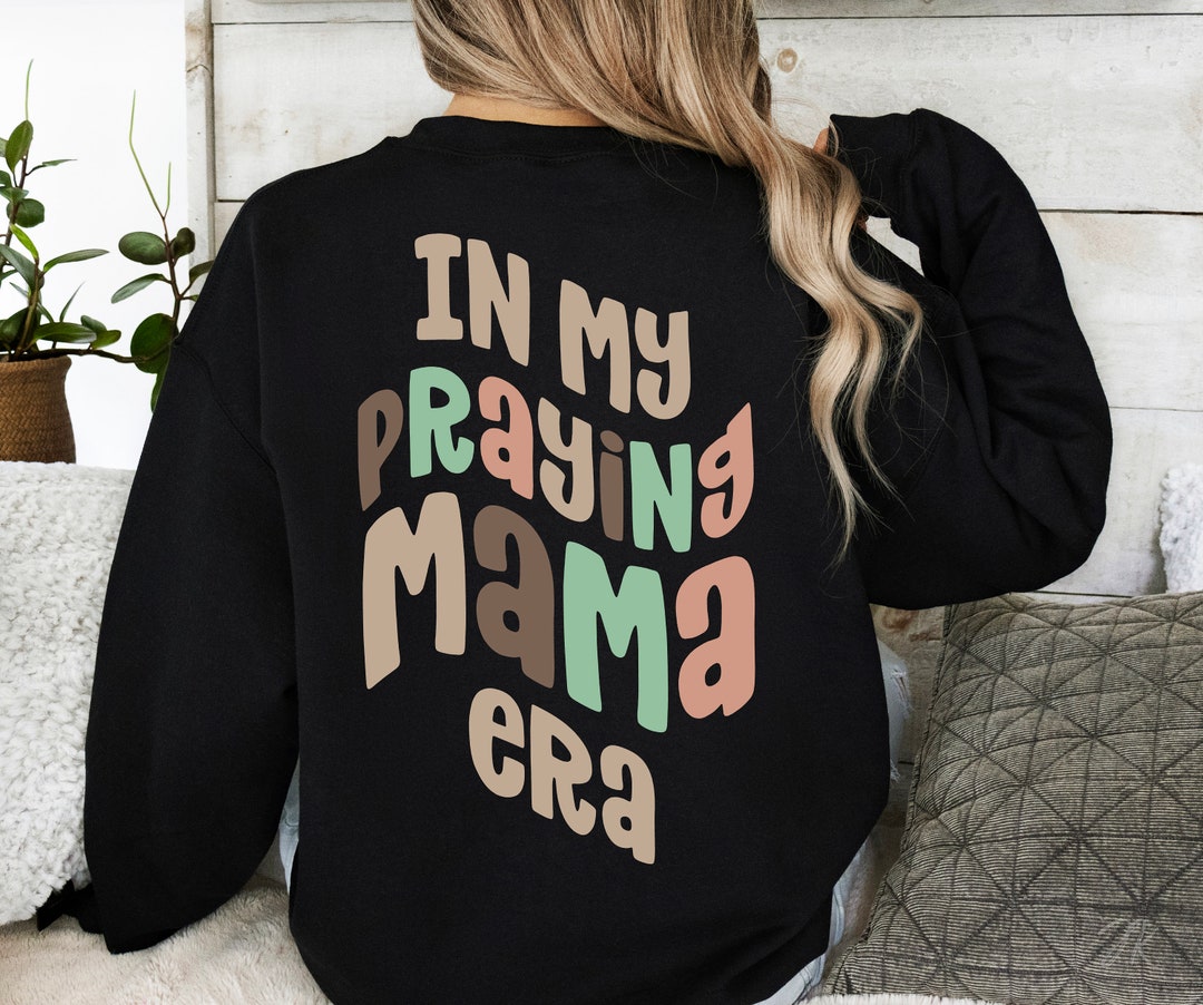 In My Praying Mama Era PNG Wavy Stacked Text Retro Christian Shirt Mom ...