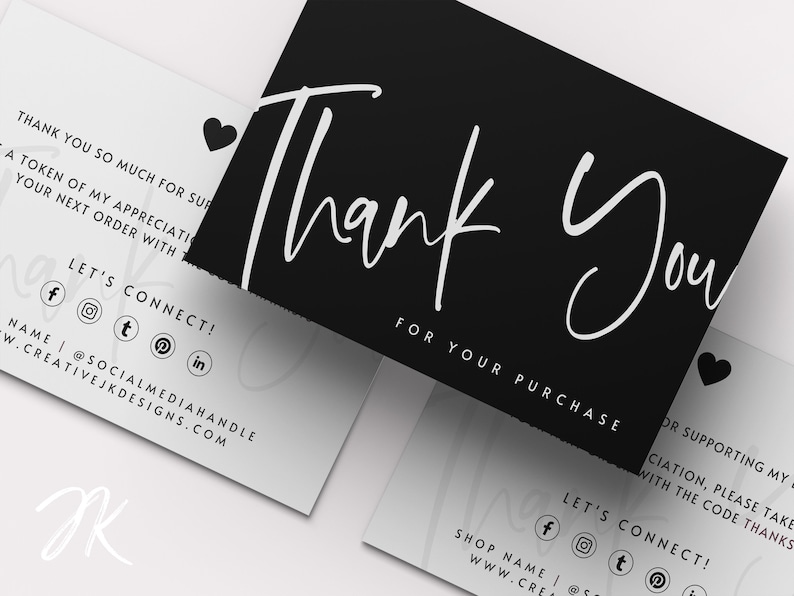 May include: Black and white thank you card with the text "Thank You" in white script font. The card also includes the text "For Your Purchase" and "Let's Connect!" with social media icons.
