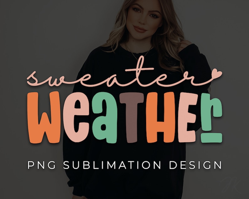 以下が含まれることがあります： カラフルで遊び心のあるフォントで「sweater weather」と書かれた黒いスウェットシャツ。テキストには、下に小さなフォントで「PNG Sublimation Design」という言葉が含まれています。