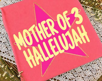 Mother of 3 Hallelujah PNG, Viral PNG, Mom of Three Gift, Preppy Christian PNG, Trendy Graphic Tee Png, Jesus Png, Summer