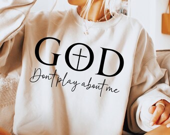 Christian SVG Design | God Dont Play About Me, Verse Shirt (Cricut File)