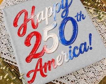 Happy 250th America Script PNG | Patriotic Painted PNG | Red White Blue America 250 PNG | Fourth of July Shirt America 250 Celebration Gift
