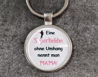 Schlüsselanhänger "Eine Superheldin ohne Umhang nennt man Mama! in 5 Farben"