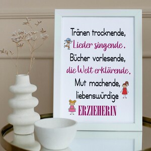 Erzieher Geschenk Druck  Tränen trocknende, Lieder singende, Bücher vorlesende.. im Rahmen 10x15cm oder 13x18cm, Kindergarten Geschenkidee