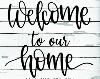 Download Welcome To Our Home Svg Etsy
