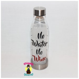 No Water No Wine Motivational Water Bottle