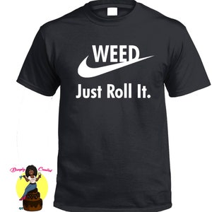 Just Roll It T-Shirt