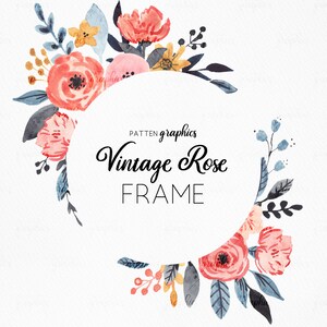May include: A watercolor illustration of a vintage rose frame with pink, red, and blue flowers. The text "PATTER graphics Vintage Rose FRAME" is in the center of the frame.