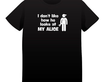 My Alice Shirt, BMFS, Billy Strings, Bluegrass, Don't Like How He Looks at My Alice, Choose colors, FREE Shipping!