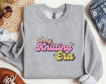 Knitting Shirt, Knitting Season, Shirt for Knitters, Knitting Gifts, Knitter Shirt, In my Knitting Era, Retro Knitting Sweartshirt