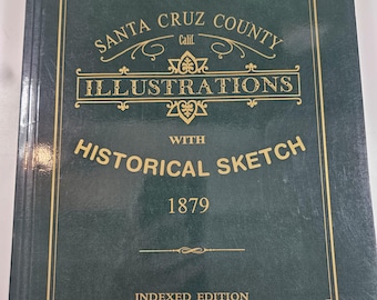 1997 Santa Cruz County, California. Illustrations with Historical Sketch of the County, 1897