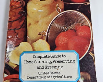 1973 Complete Guide to Home Canning, Preserving, and Freezing, United States Dept of Agriculture // 214 pages