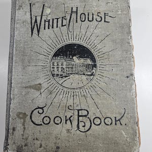 rare 1902 White House Cookbook, very worn condition