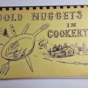 1971 church cookbook, Gold Nuggets in Cookery from the Women&#39;s Society of Christian Service First United Methodist Church Sacramento
