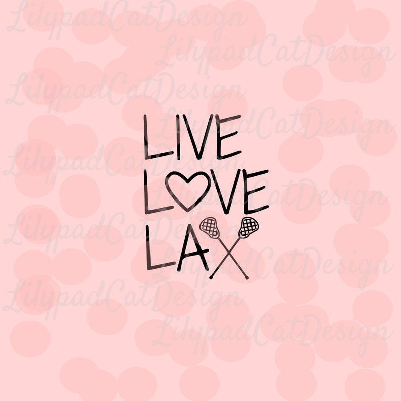 Live Love Lax Svg Lacrosse Svg Lax Svg Lax Girl Svg Etsy