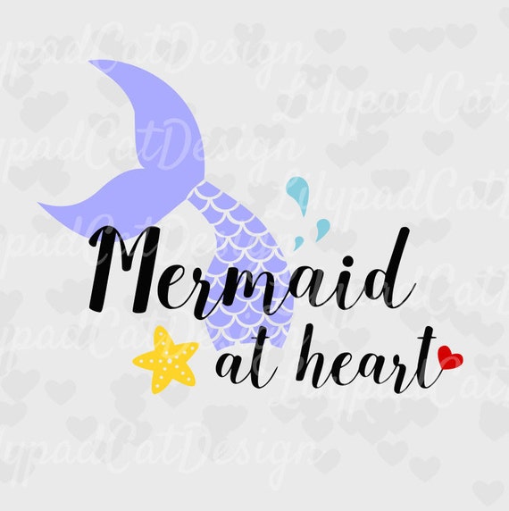 Download Free Mermaid At Heart Svg Mermaid Svg Mermaid Tail Svg Mermaid Etsy SVG Cut Files