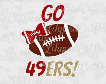 49ers svg, 49ers shirt, go niners svg , football svg, super bowl shirt, PNG, DXF, go 49ers svg