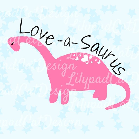 Love A Saurus Svg Dinosaur Svg Valentines Dinosaur Svg Etsy