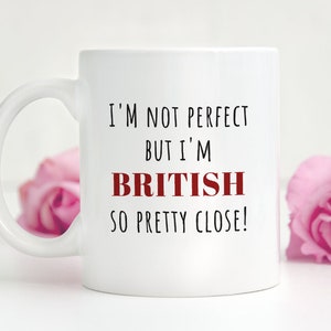 British mug, british gift, british coffee mug, british tea mug, uk mug, uk gift, I am british, funny british mug, funny uk mug, britain image 1