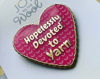 Hopelessly Devoted to Yarn Enamel Pin: Gift for Knitters