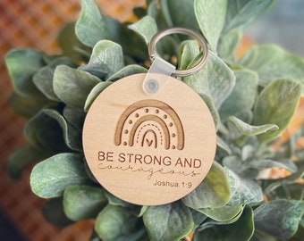 Be strong and courageous Personalized Keychain for Teachers, Friends, Co-workers, Family, Farewell Gift, church, bible study