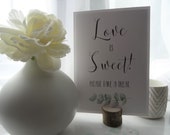 Love is Sweet Please take a treat - Wedding Sign