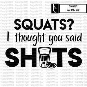 Squat? Pensavo avessi detto dei colpi! SVG DXG PNG - Design camicia